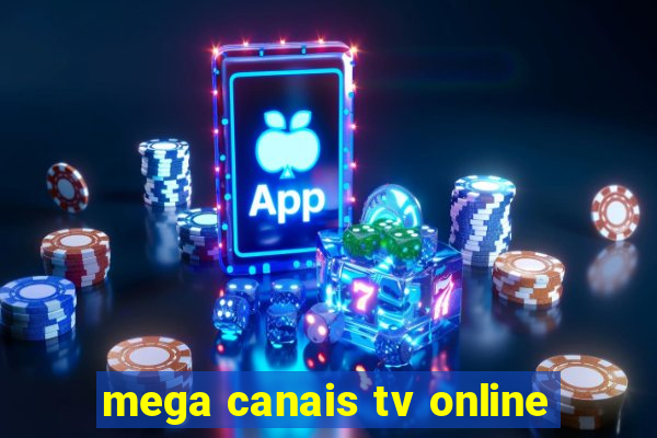 mega canais tv online